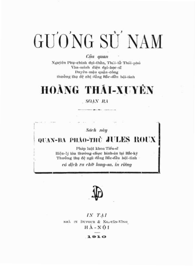 Gương sử Nam của quan Nguyên Phụ-chính Đại-thần - Thải-tử Thái-phó - Văn-minh điện đại-học-sĩ - Duyên-mậu quận-công - thưởng thụ đệ nhị đẳng Bắc-đẩu bội-tinh - HOÀNG THÁI XUYÊN soạn ra (1910)